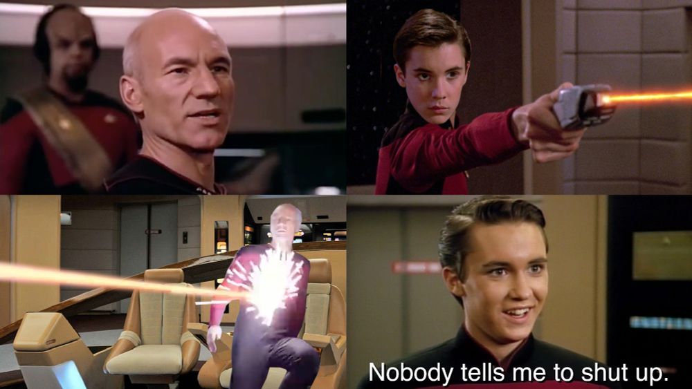 4-panel image from "Star Trek: The Next Generation". 1: Picard looks off-screen and is about to say something unkind. (The famous setup.) 2: Wesley, serious faced, in a command uniform, aims a phaser and shoots it. (photoshopped) 3: the phaser beam hits Picard, emitting a bright spark as he falls back. (photoshopped) 4: Back to Wesley, a look of excitement on his. The text reads, "Nobody tells me to shut up."