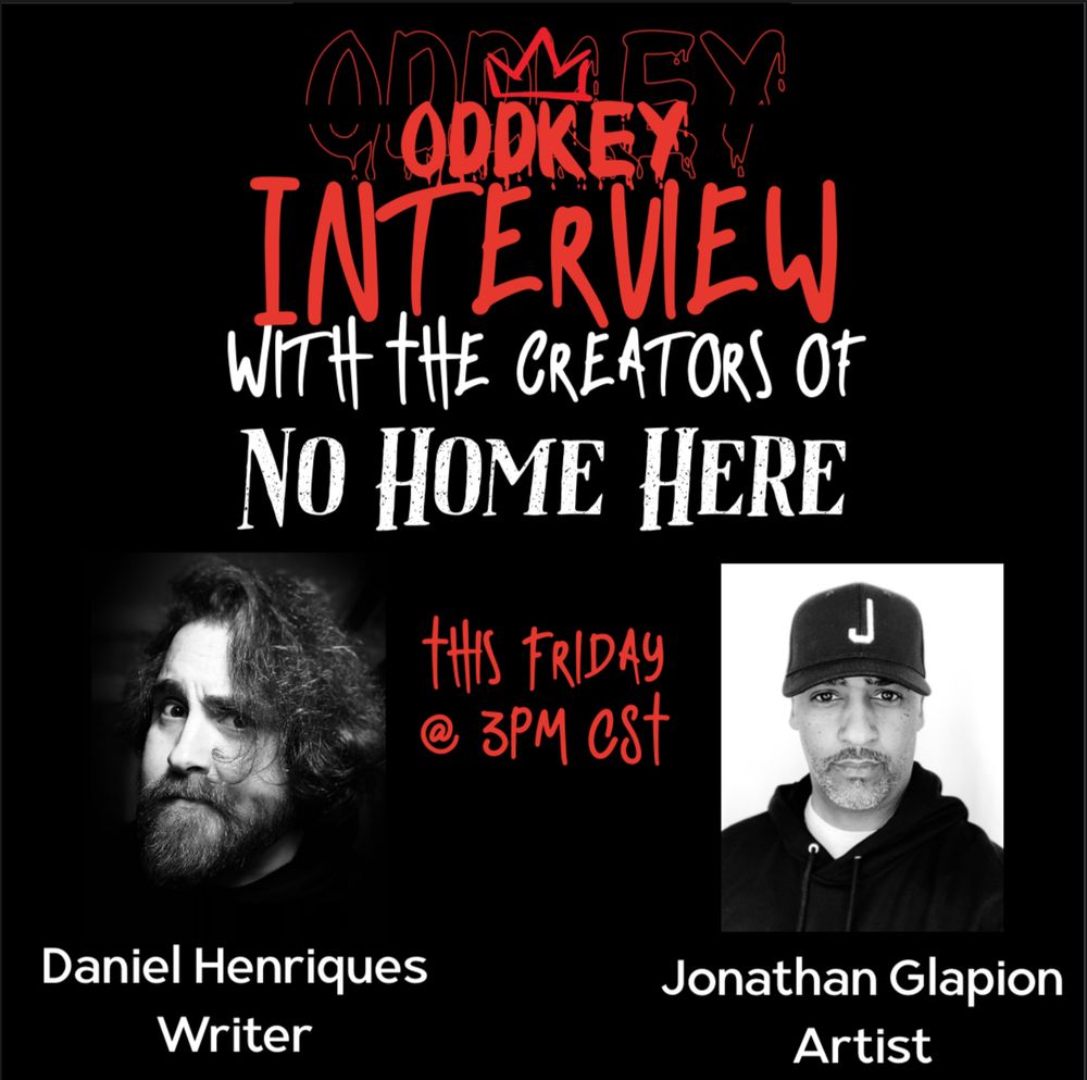 Oddkey Interview this Friday at 3pm cst with the creators of No Home Here. Daniel Henriques and Jonathan Glapion