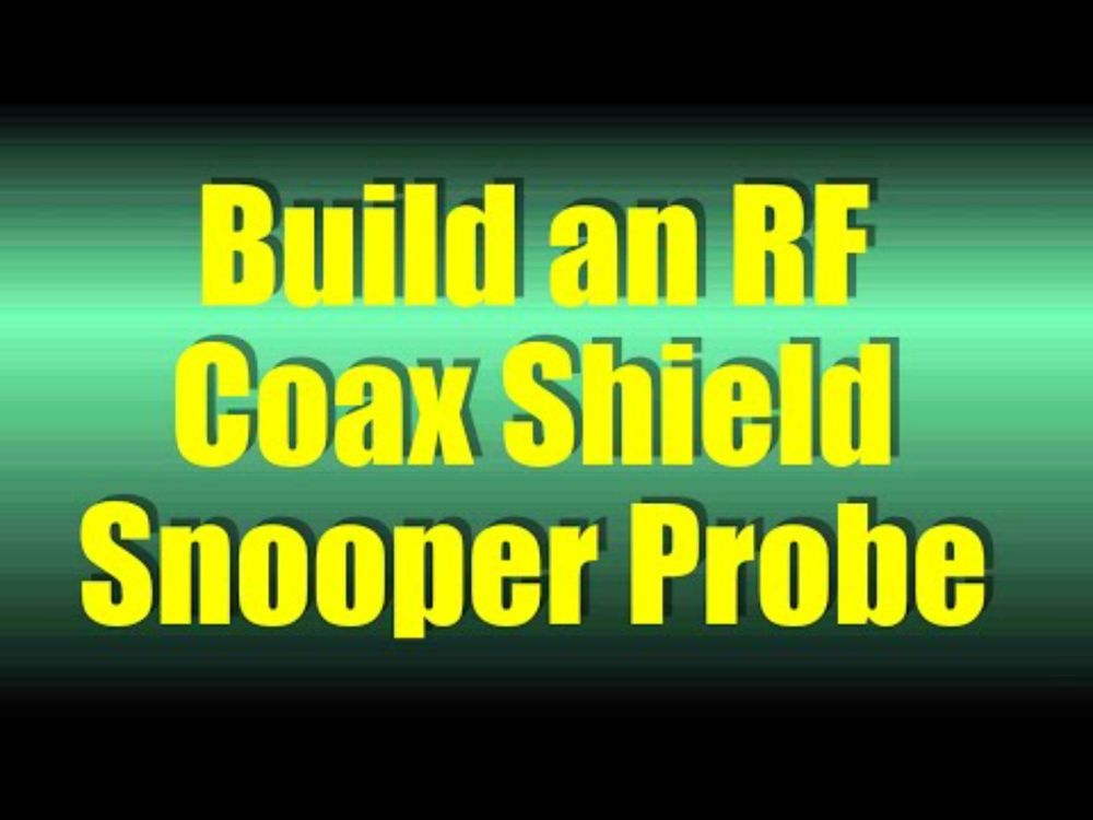 Easy to Build Inexpensive "Snooper" Probe for Detecting & Solving Stray RF on your Coax & in Shack