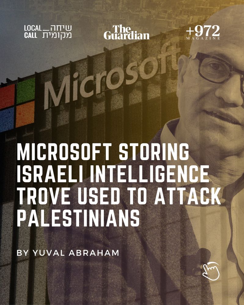Title: Microsoft storing Israeli intelligence trove used to attack Palestinians. By Yuval Abraham.

Image: Microsoft CEO Satya Nadella, and Microsoft's Israel R&D Center. 

Logos: Local Call, The Guardian, +972 Magazine