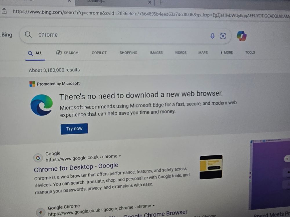 On a bing search for "chrome" while using edge, a promoted message comes up saying there's no need to download a new browser and that you should use edge