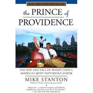Cover for The Prince of Providence: The Rise and Fall of Buddy Cianci, America’s Most Notorious Mayor by Mike Stanton