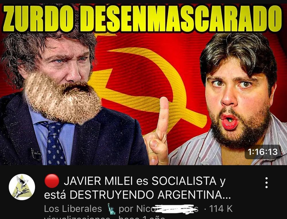 Portada de vídeo de YouTube: ZURDO DESENMASCARADO.
JAVIER MILEI es SOCIALISTA y está DESTRUYENDO ARGENTINA...
Canal: Los Liberales, por Nico***