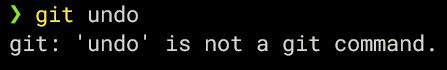 > git undo
git: 'undo' is not a git command.