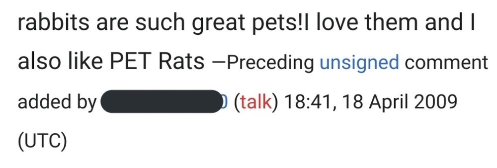 "rabbits are such great pets!I love them and i also like PET Rats" –Preceding unsigned comment added by [IP ADDRESS REDACTED FOR PRIVACY], 18 April 2009