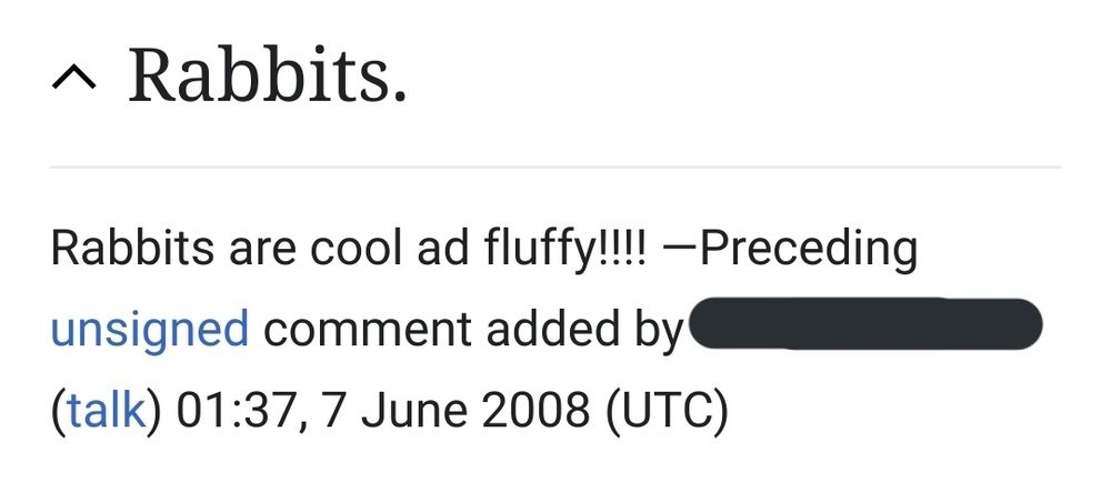 Rabbits.

"Rabbits are cool ad fluffy!!!!"
–Preceding unsigned comment added by [IP ADDRESS REDACTED FOR PRIVACY], 7 June 2008