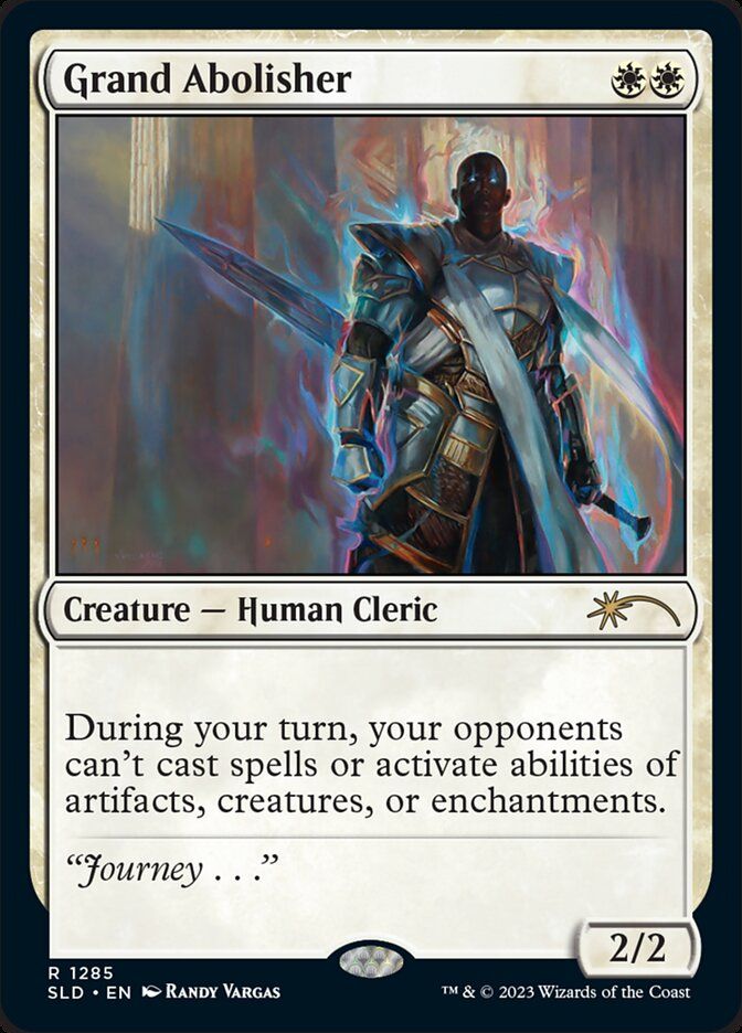 Grand Abolisher
{W}{W}
Creature — Human Cleric

During your turn, your opponents can’t cast spells or activate abilities of artifacts, creatures, or enchantments.

“Journey…”

2/2
Illustrated by Randy Vargas