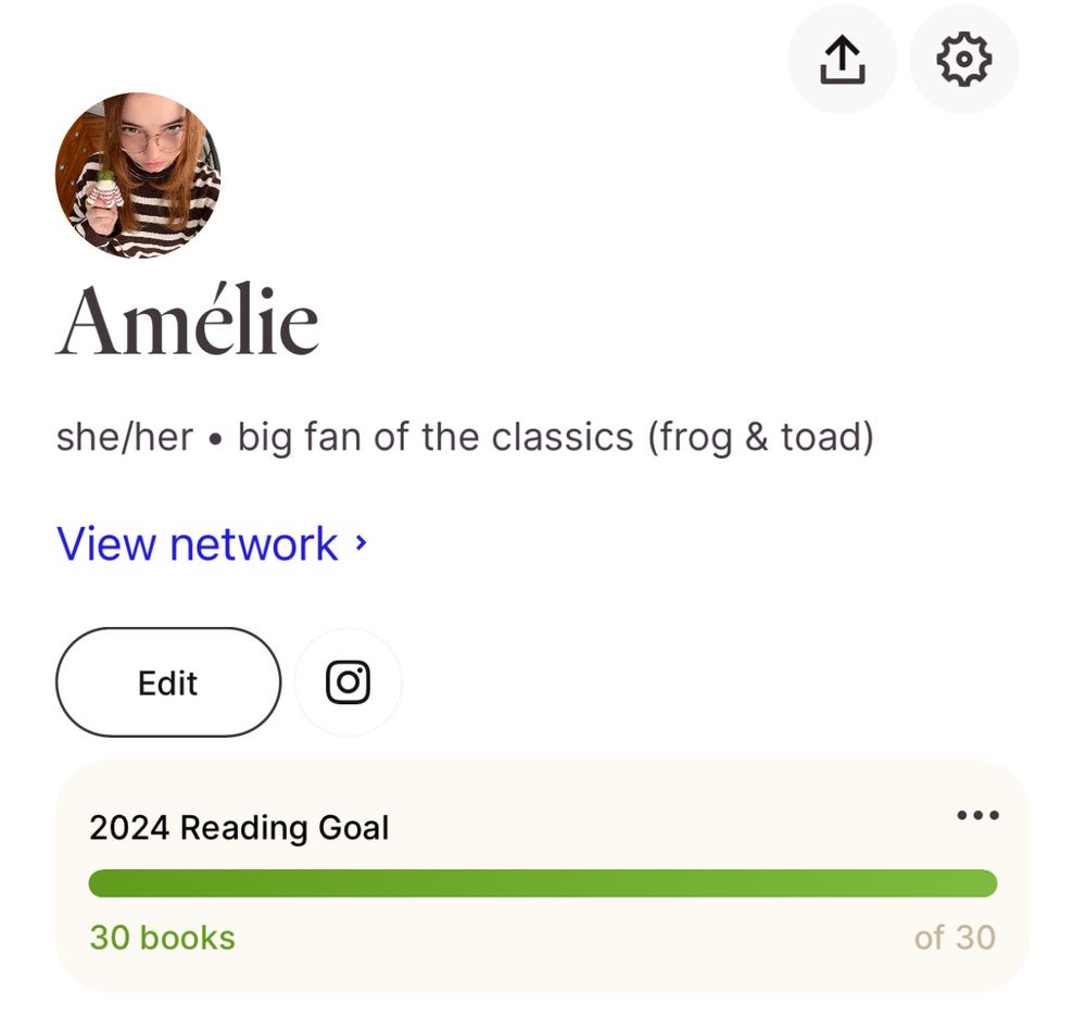 my fable account. display name is amélie, pronouns are she/her, bio is “big fan of the classics (frog & toad).” 2024 reading goal bar is fully green at 30 books out of 30 books 