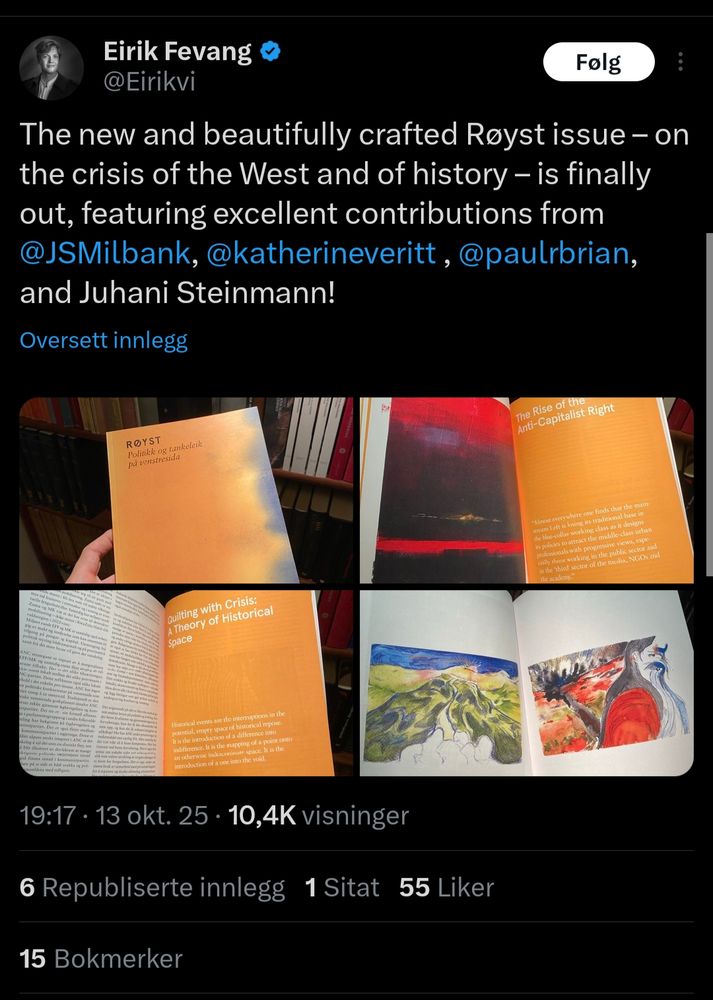 Eirik Fevang på twitter 13 okt. 25

"The new and beautifully crafted Røyst issue – on the crisis of the West and of history – is finally out, featuring excellent contributions from @JSMilbank, @katherineveritt , @paulrbrian, and Juhani Steinmann!"