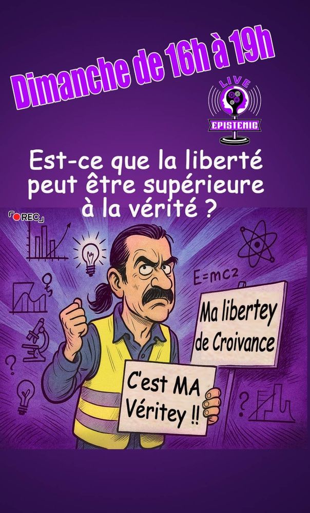 Gilet jaune avec panneaux où il est inscrit :
"Ma libertey de croivance"
"C'est MA véritey"
Avec le sujet du jour écrit au dessus. 