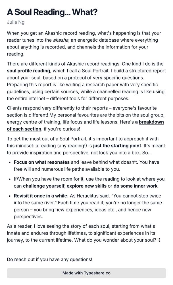 A screenshot essay titled "A Soul Reading... What?" discussing Akashic record readings. It explains that an Akashic record reading involves tuning into the 'akasha', an energetic database containing all information. The author describes their specific type of reading, the 'soul profile reading' or Soul Portrait, compared to writing a structured report versus a channelled reading. Personal insights about favorite sections are shared along with a link for further breakdown. Emphasis is placed on the reading being a starting point for inspiration and perspective. Advice is given to focus on resonating aspects, challenge oneself, and revisit the reading for new insights, highlighting the evolving nature of personal growth and inquiry into one's soul.