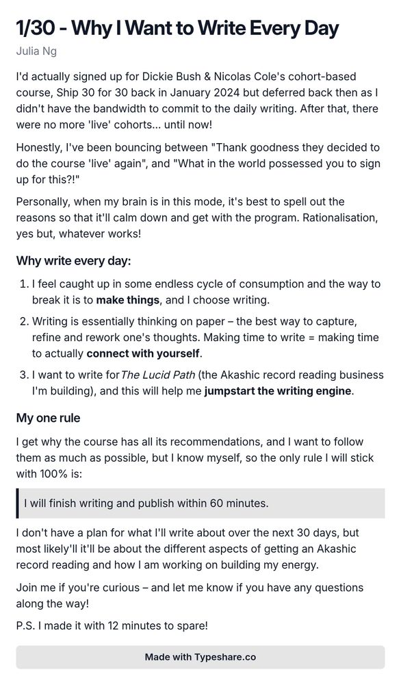 Screenshot essay titled '1/30 - Why I Want to Write Every Day'. The text describes the author's commitment to daily writing after initially deferring a course, 'Ship 30 for 30'. It outlines their motivations for writing daily: breaking the consumption cycle, refining thoughts through writing, and jumpstarting content for their business, 'The Lucid Path'. The author states their only rule for the course is to finish and publish writing within 60 minutes, and shares plans to explore topics related to Akashic record readings and personal energy building. A final note indicates they completed their writing with 12 minutes remaining.