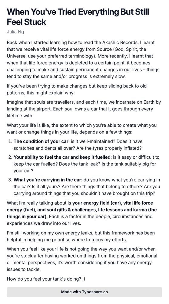 Screenshot essay titled 'When You've Tried Everything But Still Feel Stuck,' discussing the importance of life force energy from Source in creating positive life changes. The author illustrates the concept using a metaphor of souls as travelers with cars, emphasizing three factors affecting one's ability to change: 1) The condition of the car, 2) The ability to fuel the car, and 3) The contents carried in the car. The piece highlights energy fields, vital life force energy, and personal challenges as key elements influencing life experiences. The author reflects on their own energy leaks and suggests that addressing energy issues may be essential when feeling stuck despite personal development efforts.
