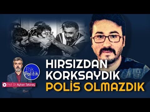 Hırsızdan korksaydık polis olmazdık | Prof. Dr. Ayhan TEKİNEŞ