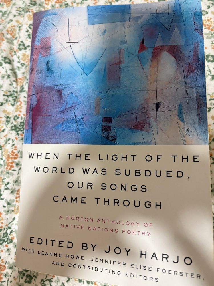 Cover for When The Light of the World Was Subdued, Our Songs Came Through: A Norton Anthology of Native Nations Poetry edited by Joy Harjo 