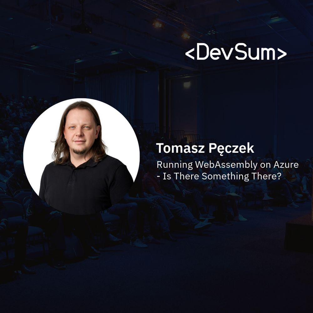 Tomasz Pęczek to deliver "Running WebAssembly on Azure - Is There Something There?" talk at DevSum