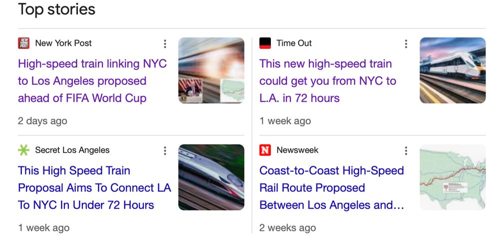 Top stories
New York Post High-speed train linking NYC to Los Angeles proposed
ahead of FIFA World Cup
2 days ago
* Secret Los Angeles
This High Speed Train
Proposal Aims To Connect LA
To NYC In Under 72 Hours
1 week ago
Time Out This new high-speed train
could get you from NYC to
L.A. in 72 hours
1 week ago
N
Newsweek
Coast-to-Coast High-Speed
Rail Route Proposed
Between Los Angeles and...
2 weeks ago