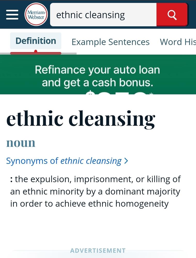 A screenshot of the Merriam-Webster online dictionary entry for the phrase ethnic cleansing. Ethnic cleansing is defined as "the expulsion, imprisonment, or killing of an ethnic minority by a dominant majority in order to achieve ethnic homogeneity"