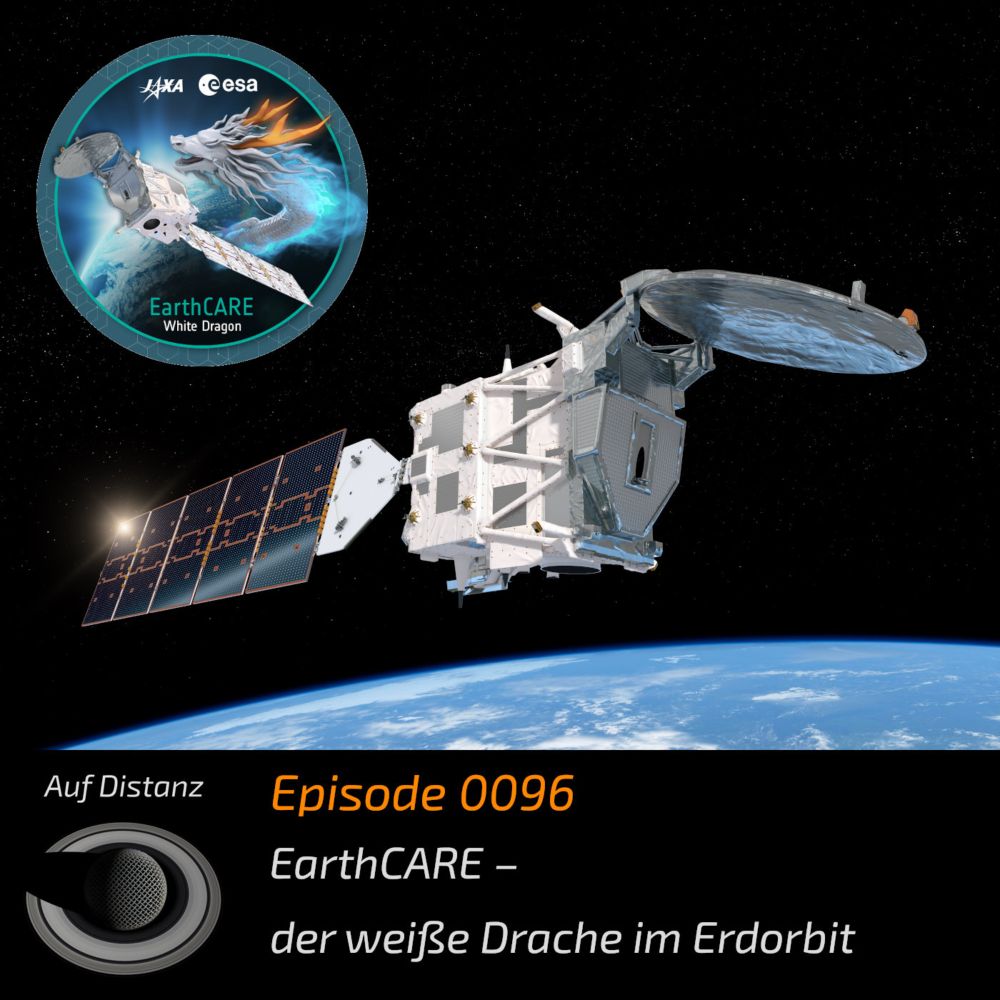 Auf Distanz 0096: EarthCARE – der weiße Drache im Erdorbit