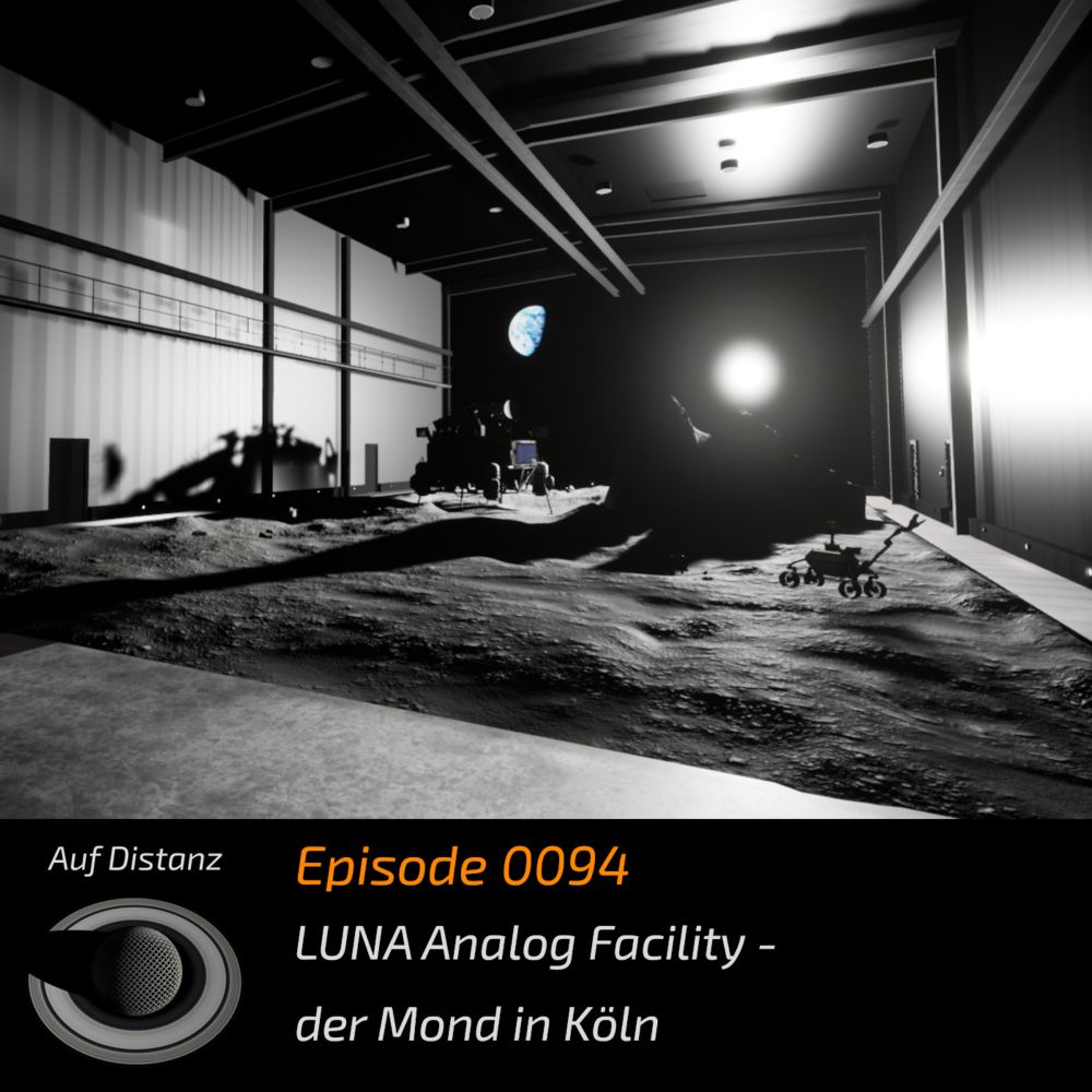 Auf Distanz 0094: LUNA Analog Facility - der Mond in Köln