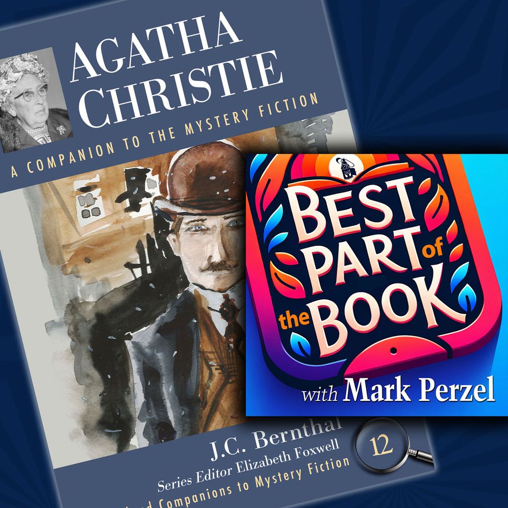 A copy of the book Agatha Christie a Companion to the Mystery fiction by J.C. Bernthal, series editor Elizabeth Foxwell, volume 12 of McFarland Companions to Mystery fiction, overlaid with a colourful graphic reading Best Part of the Book with Mark Perzel.