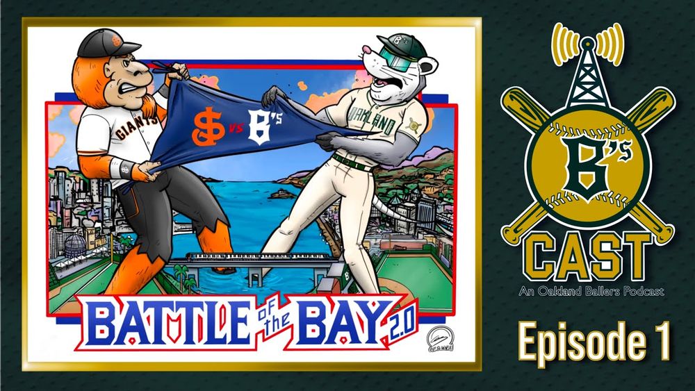 🏟️ The Next Chapter of the Battle of the Bay! Oakland Ballers vs. San Jose Giants | B’s Cast Ep. 1