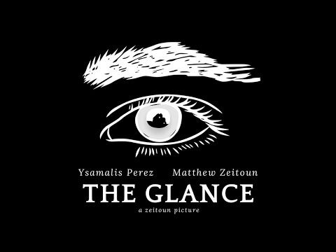 “The Glance” a short film by matthew zeitoun