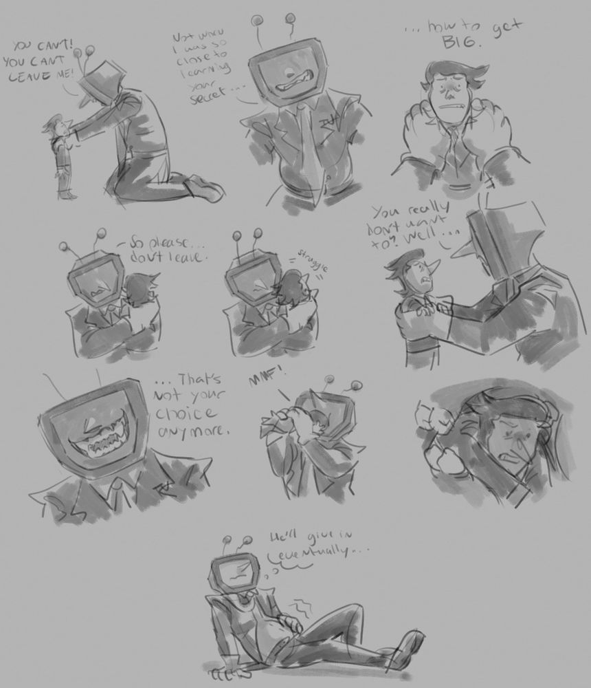 digital comic. 1st panel tenna confronts spamton and says "you cant! you cant leave me!"
2nd panel tenna says "not when i was so close to learning your secret..."
3rd panel tenna says "how to get big". spamton looks fearful.
4th panel tenna hugs spamton and says "so please don't leave".
5th panel spamton starts to struggle.
6th panel tenna holds spamton out and says "you really don't want to? well..."
7th panel tenna bares his fangs and says "that's not your choice anymore."
8th panel tenna shoves spamton into his mouth
9th panel close-up of spamton in tenna's mouth
10th panel tenna on the floor holding his stomach, thinking "he'll give in eventually..."