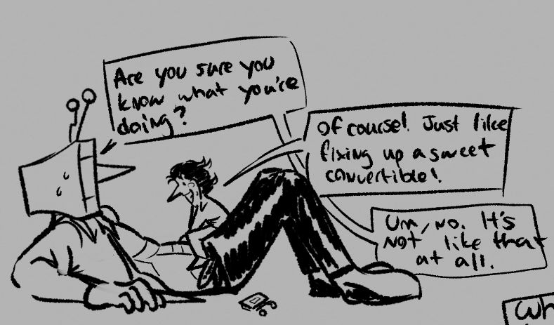 tenna on the ground with spamton straddling his waist. tenna asks "are you sure you know what you're doing?" spamton says, "of course! just like fixing up a sweet convertible!" tenna replies "um no it's not like that at all"