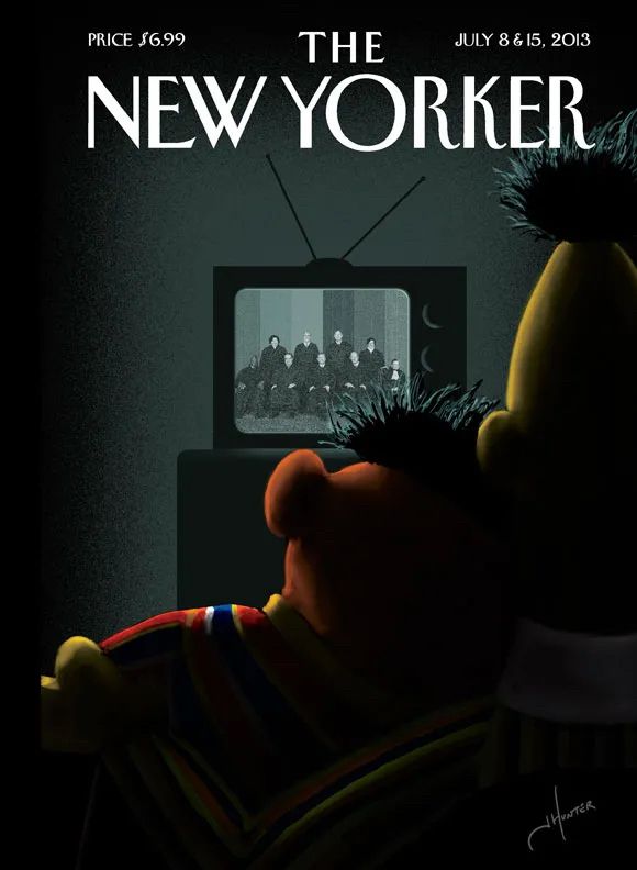 Cover of the New Yorker with Bert and Ernie holding each other while looking at a TV with the Supreme Court Judges.  This cover came out after they ruled in favor of same sex marriage.  