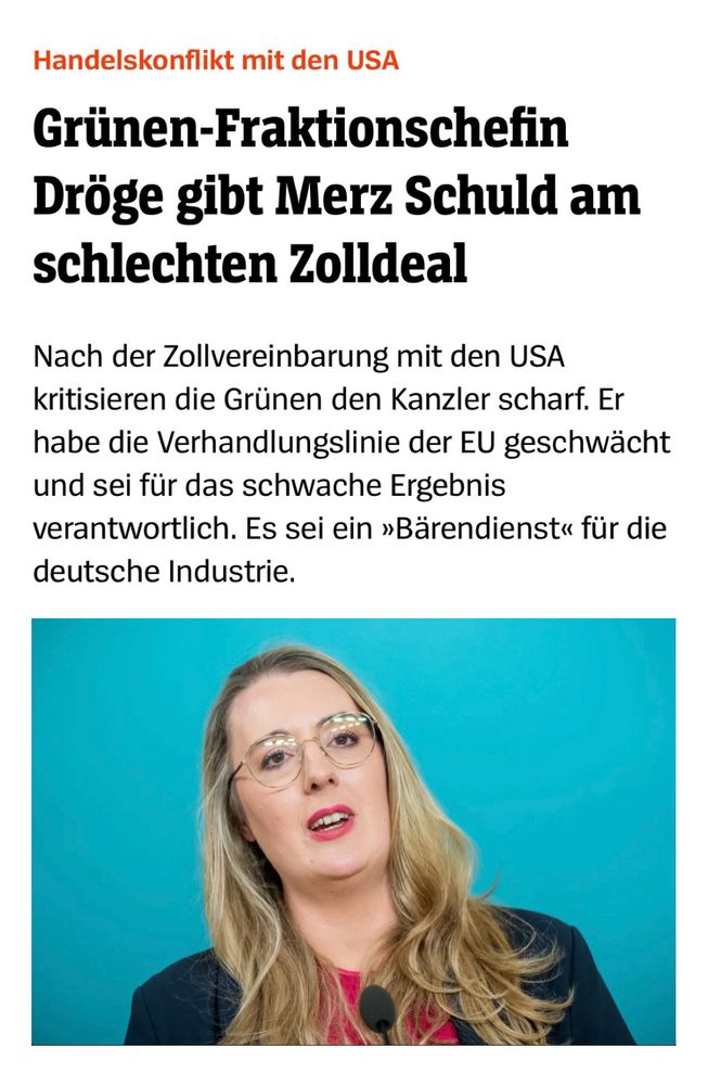 Screenshot aus dem im zweiten Tweet verlinkten Spiegel-Artikel vom 1.8.2025 mit einem Foto von Katharina Dröge und der Überschrift: Handelskonflikt mit den USA. Grünen-Fraktionschefin Dröge gibt Merz Schuld am schlechten Zolldeal. Darunter der Text: Nach der Zollvereinbarung mit den USA kritisieren die Grünen den Kanzler scharf. Er habe die Verhandlungslinie der EU geschwächt und sei für das schwache Ergebnis verantwortlich. Es sei ein »Bärendienst« für die deutsche Industrie.