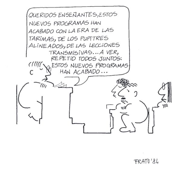 Viñeta de Frato (Tonucci, 1984). Un ponente está de pie frente a un público sentado en filas y dice: «Hoy ya no se dan clases transmisivas de preparación para la memorización, sino actividades de asimilación para la comprensión». La escena muestra que el formato sigue siendo transmisivo.