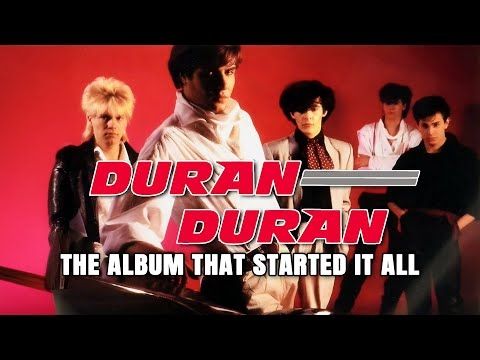 Duran Duran: The Album That Started It All