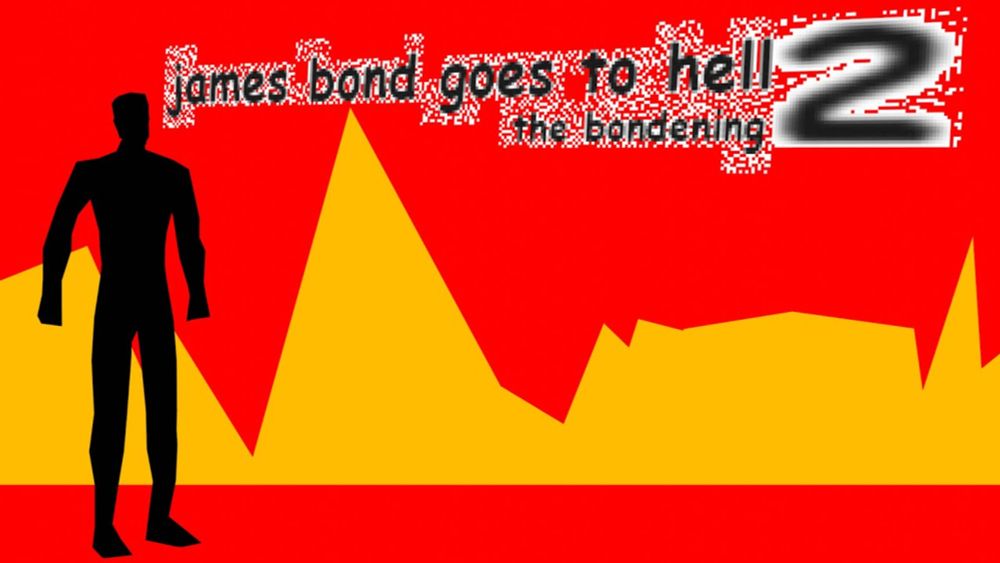 James Bond Goes To Hell 2: The Bondening - Release Trailer