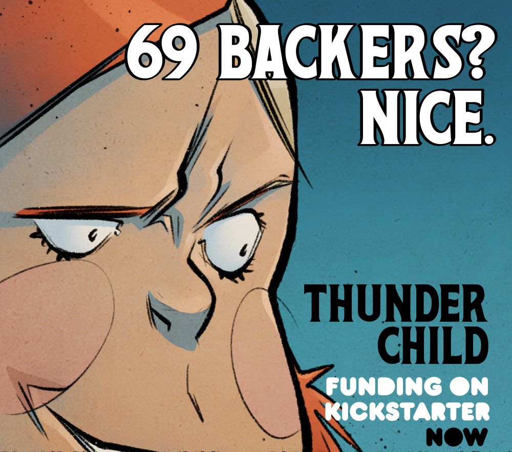 Captain Theresa Macdonald looking all shifty with the Caption - 69 Backers? Nice. and Thunder Child funding on Kickstarter now on it. 
