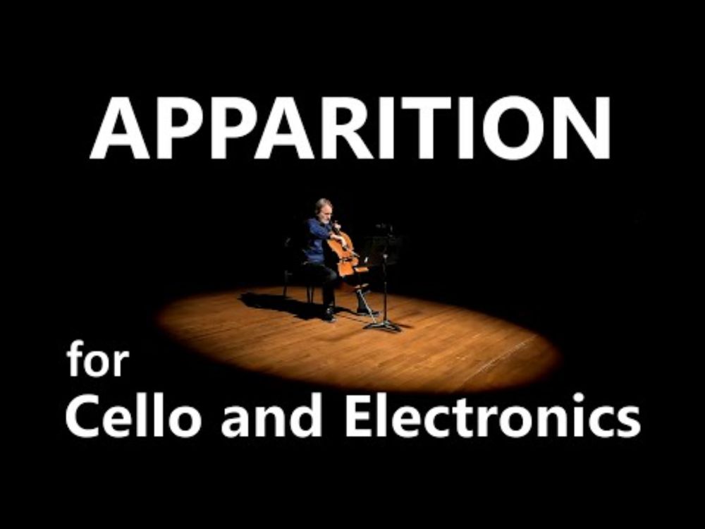 APPARITION for cello and electronics
