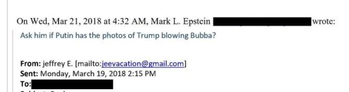 Epstein emails asking if Putin has compromising photos of Trump blowing somebody named bubba