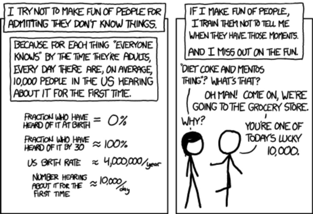 XKCD comic https://xkcd.com/1053/, espousing the value of being open to learning new things