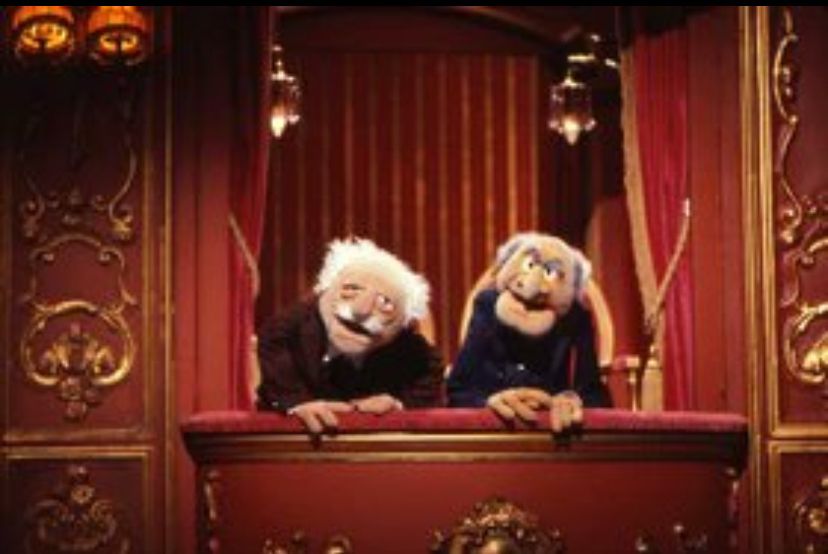 Stadler and Waldorf from the muppets heckling from the balcony. 