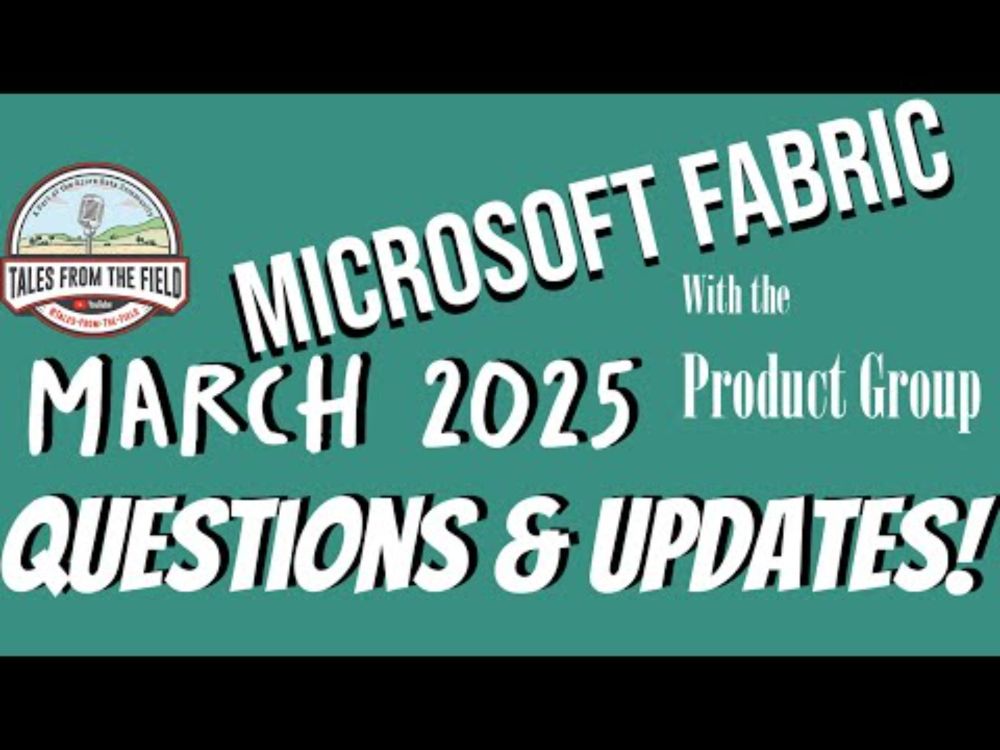 Microsoft Fabric PG Updates & Live Stream March 2025