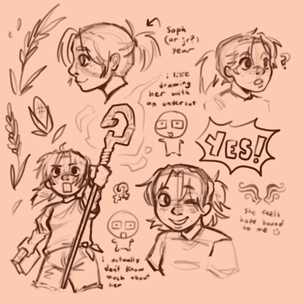 A doodle page of Kristen Applebees from Dimension 20’s Fantasy High. One drawing on the left is a profile shot of her, showing her with an undercut beneath her ponytail. One on the right shows her a bit younger with a simple ponytail. She appears shocked. Bottom left shows Kristen holding her staff before her and a book behind her. She is shouting as the staff glows with healing magic. Bottom right shows her winking at the camera with her hair half-up, with a small ponytail and a bit of hair brushing her shoulders. There are a lot of other doodles around her as well: some wheat, some corn, the WLW symbol, the hope symbol from homestuck, and a speech bubble with the text ‘YES!’ inside. There are notes from the artist as well: ‘i like drawing her with an undercut’, ‘i actually don’t know much about her’, ‘she feels hope bound to me’.