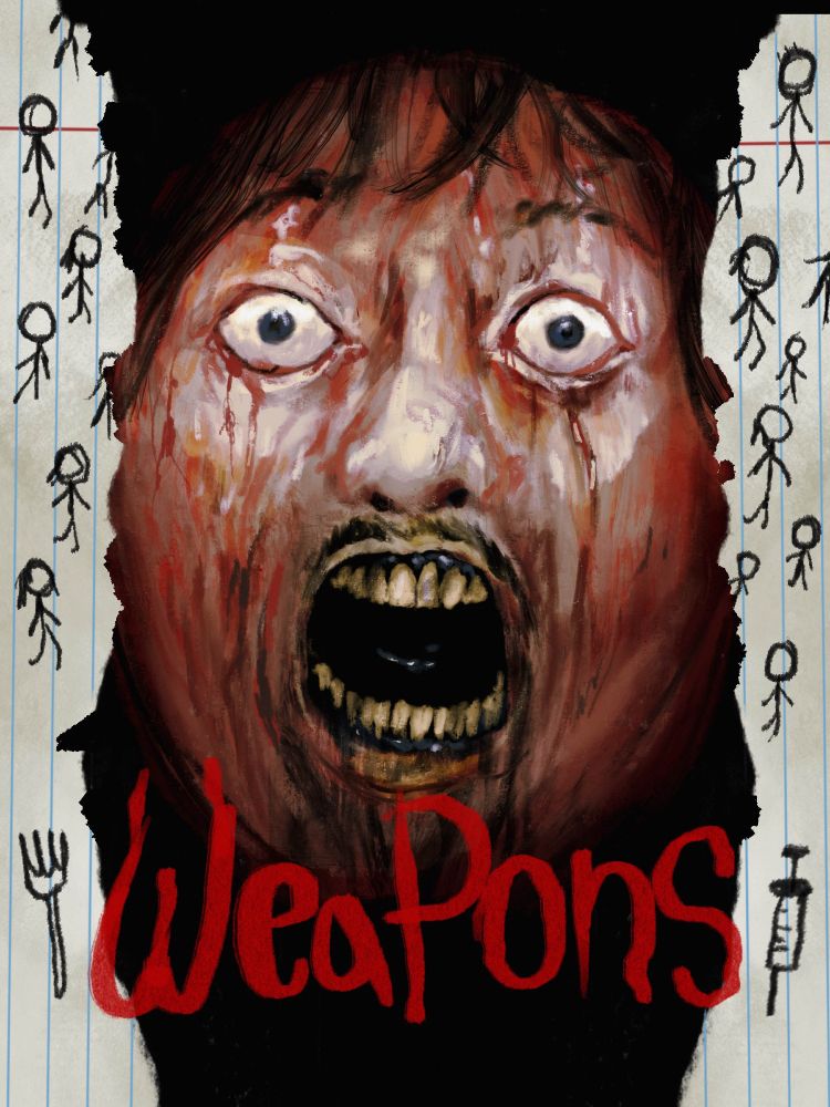 A painted poster for the new horror film Weapons. A screaming, bloody man's face with bulging eyes is framed between two sheets of school paper. the title weapons is below in rough red letters, and the sheets of paper have child-like doodles of stick fingers drawn as if running, a syringe, and a fork.