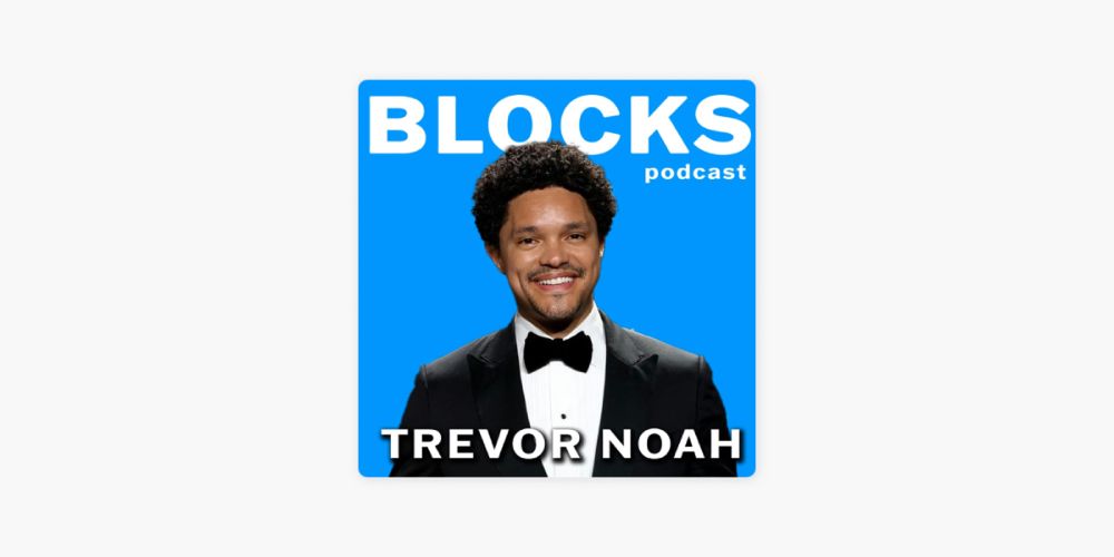 ‎Blocks w/ Neal Brennan : Trevor Noah sur Apple Podcasts