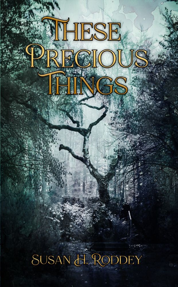 Cover of These Precious Things by Susan H. Roddey - a dead, twisted tree in front of an old set of stone steps. The image is a faded, dark wash with green and purple water spots superimposed over it. The title and author name are in gold text.