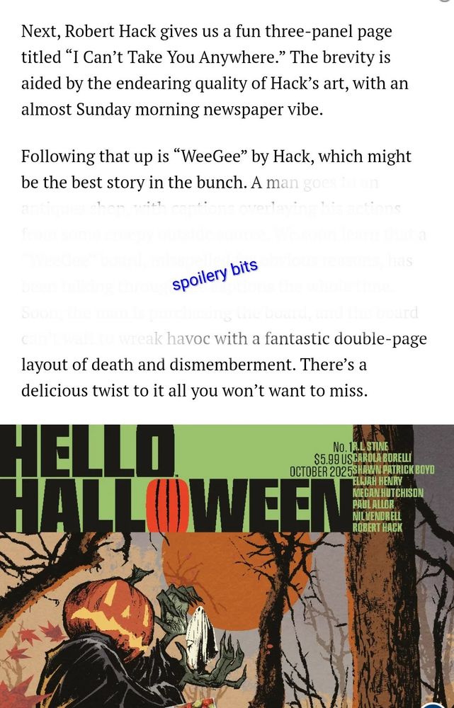 Next, Robert Hack gives us a fun three-panel page titled "I Can't Take You Anywhere." The brevity is aided by the endearing quality of Hack's art, with an almost Sunday morning newspaper vibe.

Following that up is "WeeGee" by Hack, which might be the best story in the bunch. 
[A part of the review here is missing because it was a bit spoilery]
...wreak havoc with a fantastic double-page layout of death and dismemberment. There's a delicious twist to it all you won't want to miss.