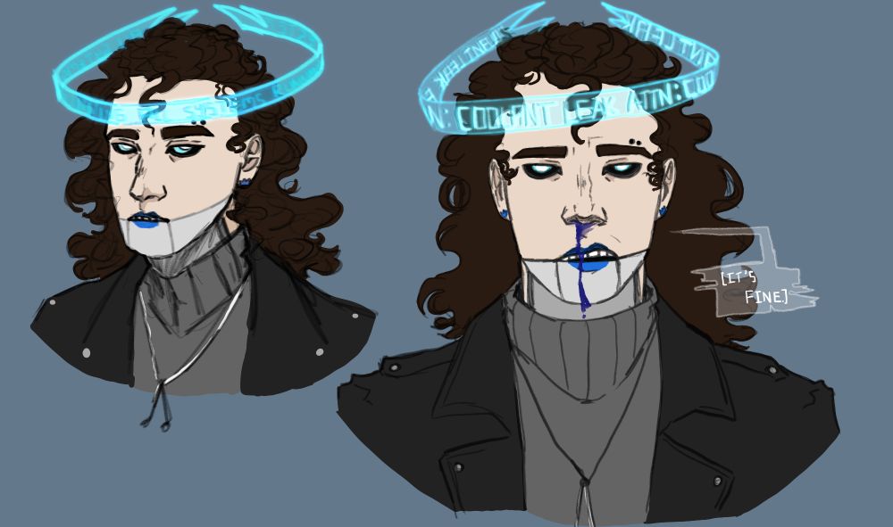 Two digital drawings of Mind from Chonny's Charming Chaos Compendium, both from the shoulders up. He is a pale skinned man with long curly brown hair and blue lipstick. His lower jaw and front portion of his throat are robotic, and he has a holographic display panel floating above his head. He is wearing a grey turtleneck sweater and a black leather jacket. The first drawing is at a 3/4ths angle and depicts Mind looking at the viewer. The holographic panel reads "All systems running". The second depicts Mind front facing the viewer with a slightly annoyed look on his face, and his nose is bleeding, the blood appearing dark blue. A glitchy speech bubble depicts him saying "It's fine." The holographic panel above him reads "Attention: Coolant leak".