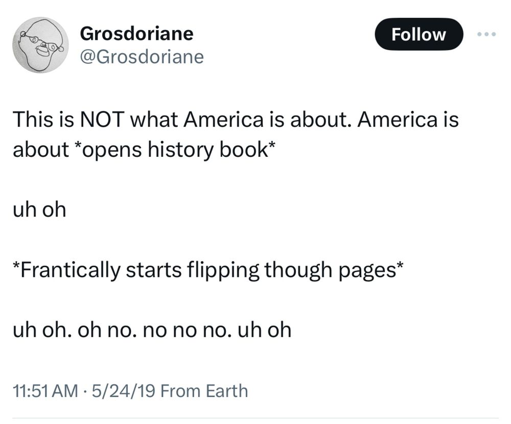 @grosdoriane: This is NOT what America is about. America is about *opens history book* uh oh *Frantically starts flipping through pages* uh oh. oh no. no no no. uh oh