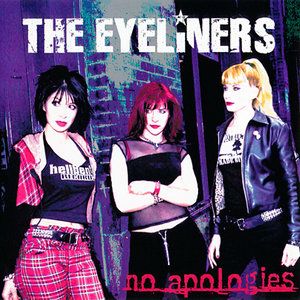 Album cover for “No Apologies” by The Eyeliners, featuring three women in punk-style outfits with dark hair, red highlights, and a leather jacket, standing against an urban, graffiti-covered backdrop. The band name is in bold white text at the top, and the album title is in red handwritten-style text at the bottom.