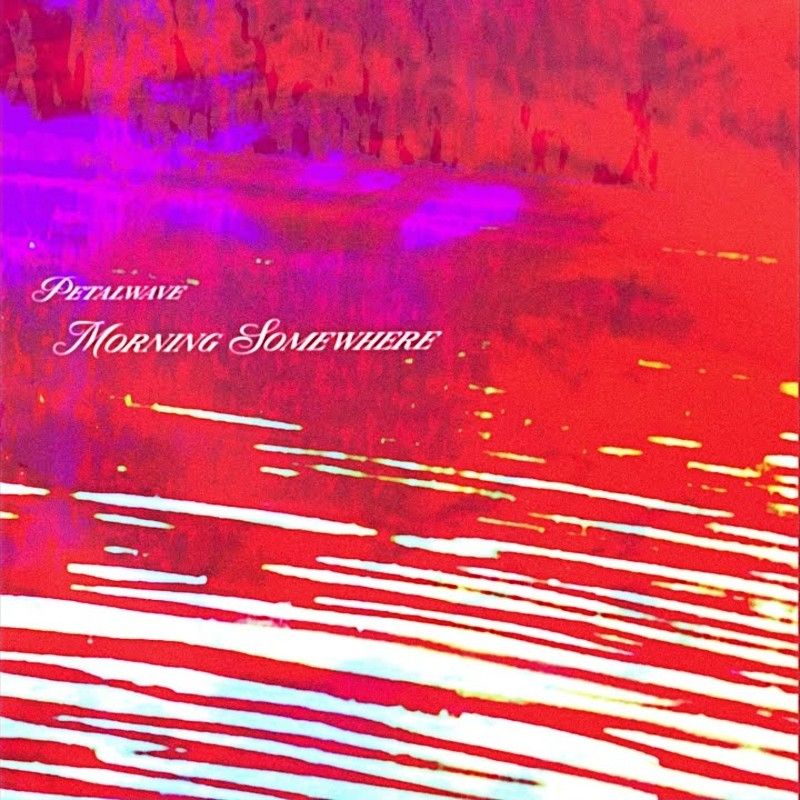 Cover of Petalwave's Morning Somewhere album
