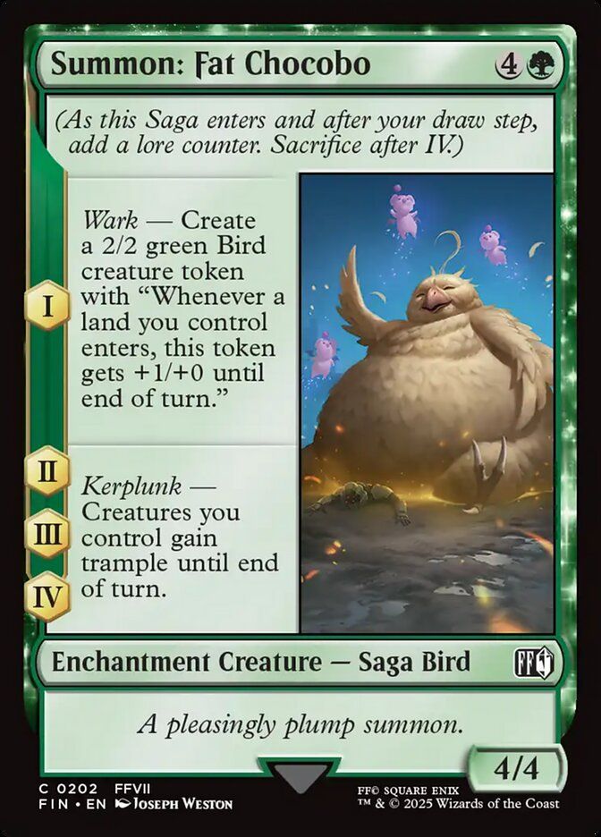 Summon: Fat Chocobo for four colorless and one green mana; get a 4/4 pleasingly plump summon. Features a picture of a big fat yellow bird.